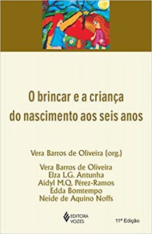 O Brincar e a Criança do Nascimento aos 6 anos