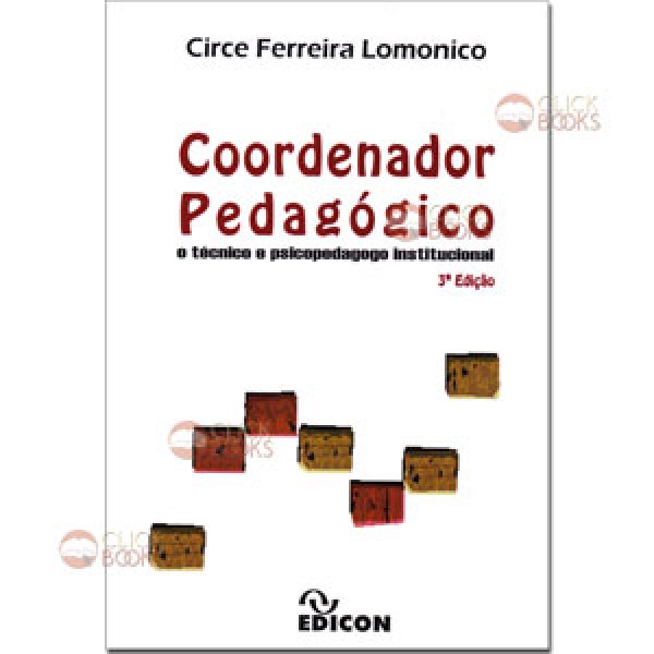 Coordenador Pedagógico: o Técnico e o Psicopedagogo Institucional