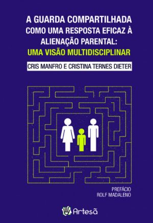 A Guarda Compartilhada como uma Resposta Eficaz à Alienação Parental