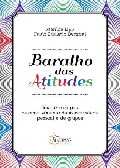 Baralho das Atitudes – Uma técnica para Desenvolvimento da Assertividade Pessoal e de Grupos