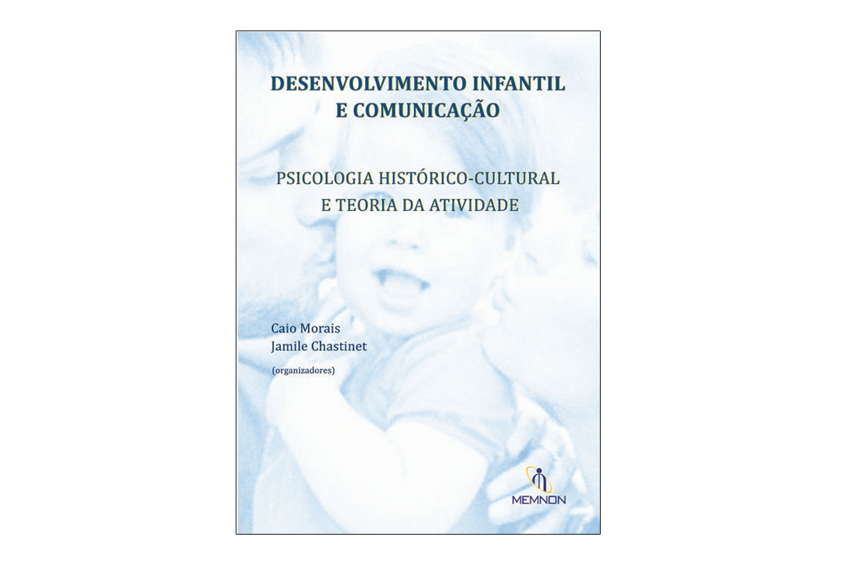 Desenvolvimento infantil e comunicação – Psicologia histórico-cultural e teoria da atividade