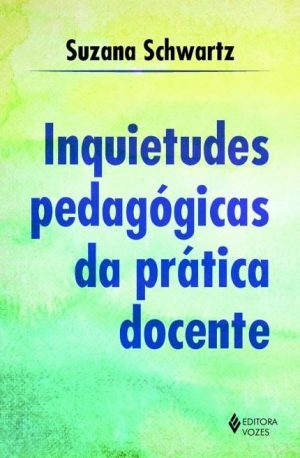 Inquietudes Pedagógicas da Prática Docente
