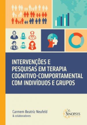 Intervenções e Pesquisas em Terapia Cognitivo-Comportamental com Indivíduos e Grupos