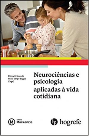 Neurociências e Psicologia Aplicadas à Vida Cotidiana