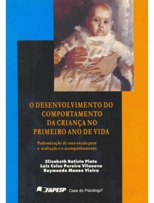 O desenvolvimento do comportamento da criança no primeiro ano de vida - Manual