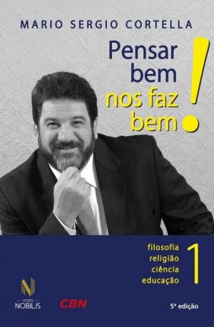 Pensar Bem nos Faz Bem - Volume 1