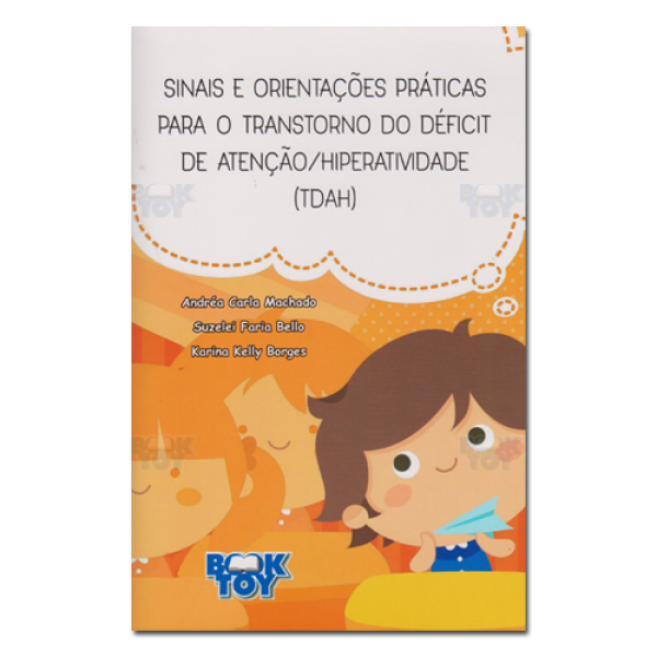 Sinais e Orientações Práticas para o Transtorno do Déficit de Atenção/Hiperatividade (TDAH)