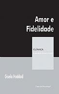 AMOR E FIDELIDADE - COLEÇÃO CLÍNICA PSICANALÍTICA