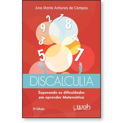 Discalculia – superando as dificuldades em aprender Matemática