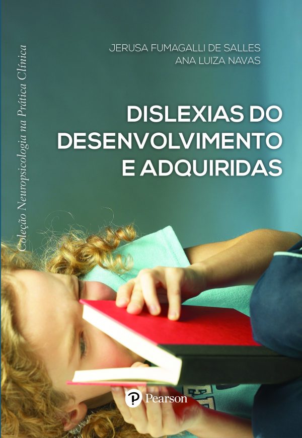Dislexias do Desenvolvimento e adquiridas (Coleção Neuropsicologia na Prática Clínica)