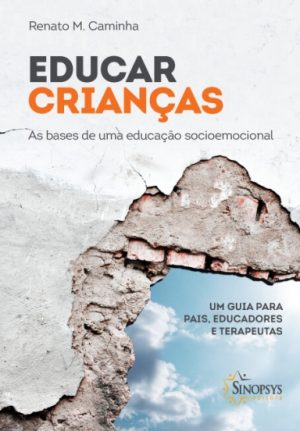 Educar Crianças - As Bases de Uma Educação Socioemocional