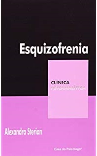 ESQUIZOFRENIA - COLEÇÃO CLÍNICA PSICANALÍTICA