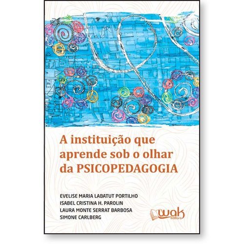A instituição que aprende sob o olhar da Psicopedagogia