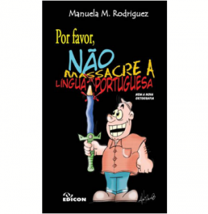 Por Favor, Não Massacre a Língua Portuguesa