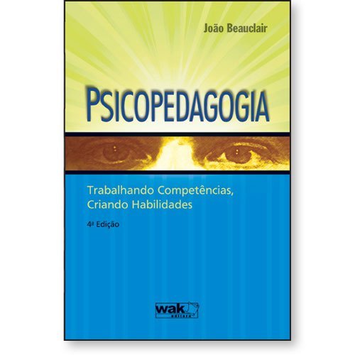 Psicopedagogia – Trabalhando competências, criando habilidades