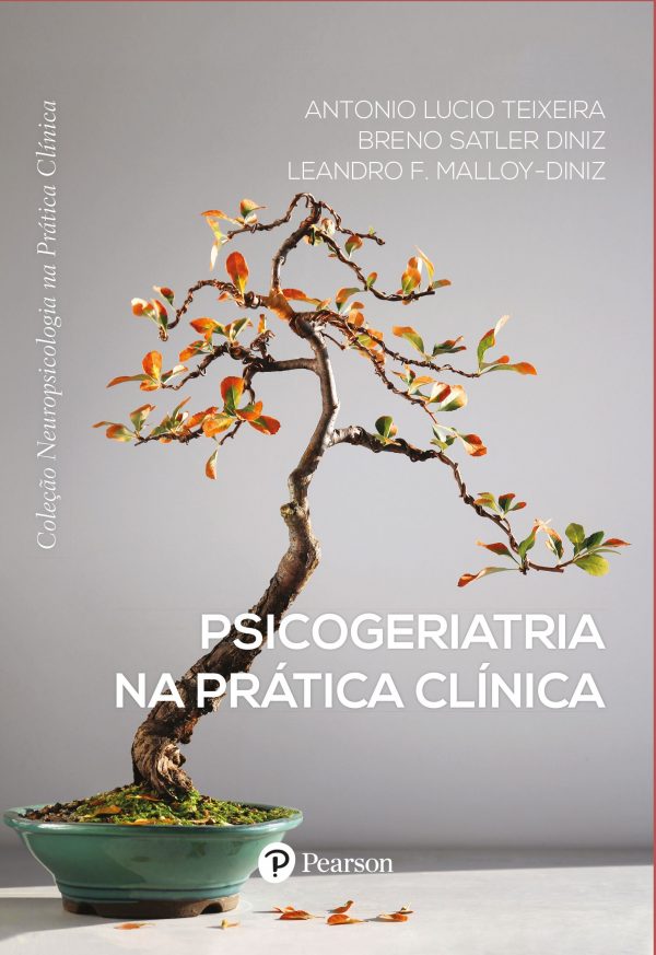 Psicogeriatria na Prática Clínica (Coleção Neuropsicologia na Prática Clínica)