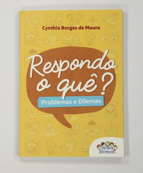 RESPONDO O QUÊ? PROBLEMAS E DILEMAS