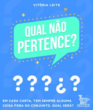 Qual não pertence?: Em cada carta, tem sempre alguma coisa fora do conjunto, qual será?