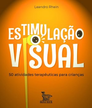 Estimulação visual: 50 atividades terapêuticas para crianças