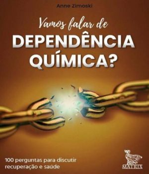 Vamos falar de dependência química?