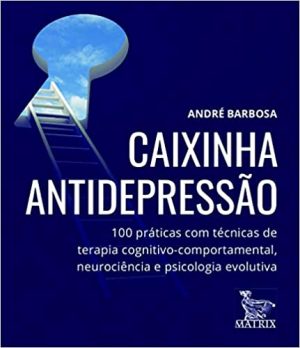 Caixinha antidepressão: 100 práticas com técnicas de terapia cognitivo-comportamental