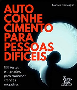 Autoconhecimento para pessoas difíceis