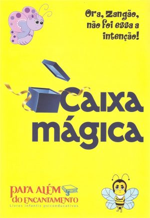 CAIXA MÁGICA - ORA, ZANGÃO, NÃO FOI ESSA A INTENÇÃO!
