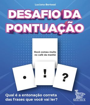 Desafio da pontuação: Qual é a entonação correta das frases que você vai ler?