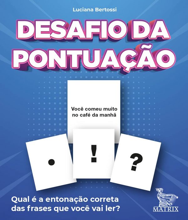 Desafio da pontuação: Qual é a entonação correta das frases que você vai ler?