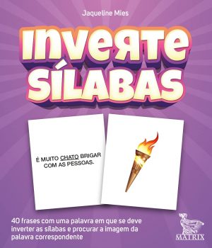 Inverte sílabas: 40 frases com uma palavra em que se deve inverter as sílabas e procurar a imagem da palavra correspondente