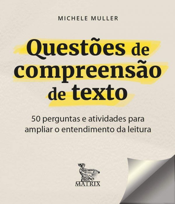 Questões de compreensão de texto: 50 perguntas e atividades para ampliar o entendimento da leitura