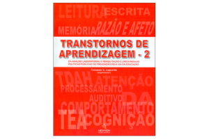 Transtornos de aprendizagem 2: Da análise laboratorial e reabilitação clínica para as políticas públicas de prevenção pela via da educação