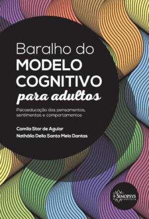 Baralho do Modelo Cognitivo para Adultos - Psicoeducação dos Pensamentos, Sentimentos e Comportamentos