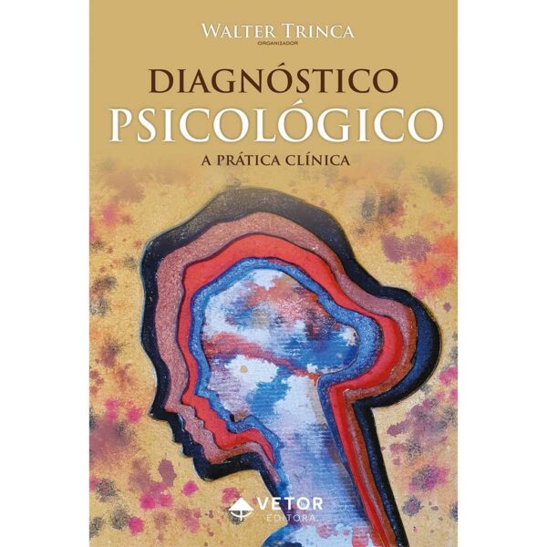Diagnóstico Psicológico - A prática clínica
