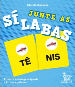Junte as sílabas: Procure as imagens iguais e forme a palavra