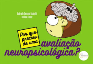 Por que Preciso de uma Avaliação Neuropsicológica?