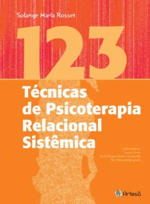 123 Técnicas de Psicoterapia Relacional Sistêmica