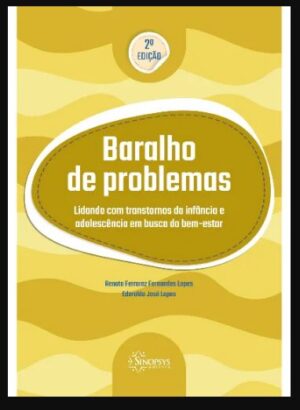 Baralho de Problemas: Lidando com Transtornos da Infância e Adolescência em Busca do Bem-Estar - 2ª edição