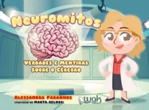 Neuromitos – Verdades e Mentiras Sobre o Cérebro