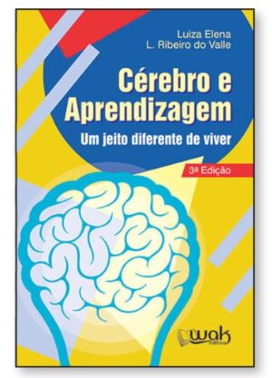 Cérebro e Aprendizagem – Um Jeito Diferente de Viver
