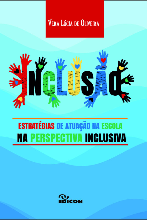 Inclusão: Estratégias de Atuação na Escola na Perspectiva Inclusa