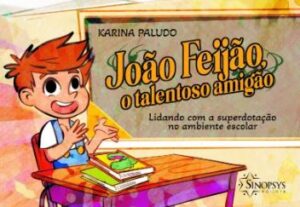 João Feijão, o Talentoso Amigão: Lidando com a Superdotação no Ambiente Escolar