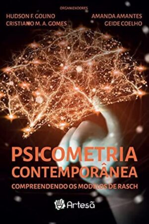 Psicometria Contemporânea: Compreendendo os Modelos de Rasch