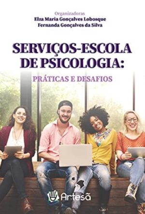 Serviços-Escola de Psicologia - Práticas e Desafios