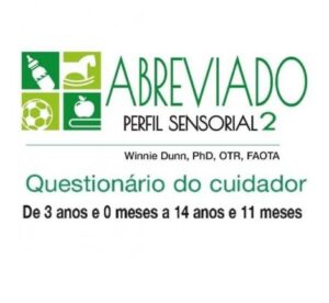 Perfil Sensorial 2 - Questionário do cuidador referente ao Perfil Sensorial Abreviado (unidade)