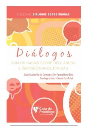 Diálogos com os Casais Sobre Uso, Abuso e Dependência de Drogas