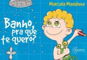 Banho, Pra Que Te Quero?
