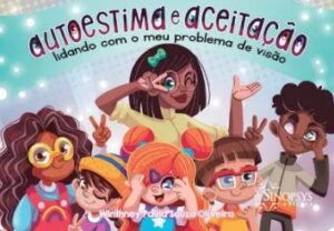 Autoestima e Aceitação: Lidando com Meu Problema de Visão