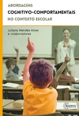 Abordagens Cognitivo-Comportamentais no Contexto Escolar