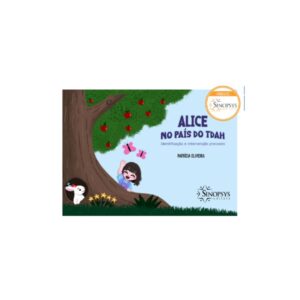 Alice no País do TDAH - Identificação e Intervenção Precoces